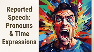 Mastering Reported Speech: Pronouns & Time Expressions in Reporting Requests