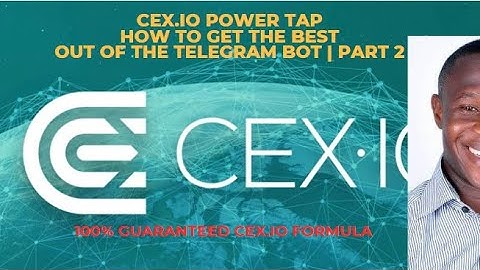 CEX.IO POWER TAP: HOW TO PLAY THE CEX.IO TELEGRAM BOT | PART 2