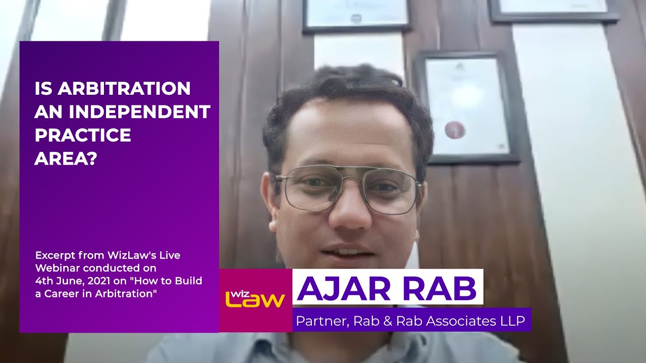 Ajar Rab Advocate Ajar Rab talks on 'is arbitration an independent practice area ...