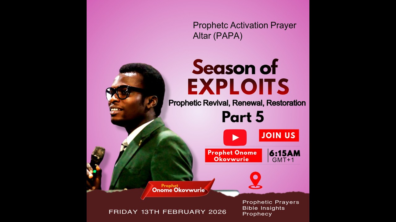 SEASON OF EXPLOITS || PART 5 || 13th Feb, 2026 - YouTube