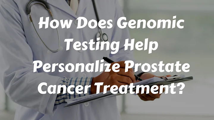 How Does Genomic Testing Personalize Prostate Cancer Treatment?