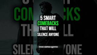 5 Smart Comebacks That Will Silence Anyone #Stoicism