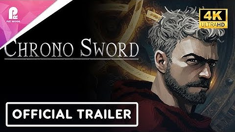 Chrono Sword - Exclusive Early Access Release Date Trailer | 4K HDR 60FPS