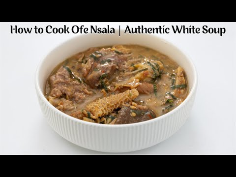 How to make  OFE NSALA| WHITE SOUP| AUTHENTIC White Soup Recipe