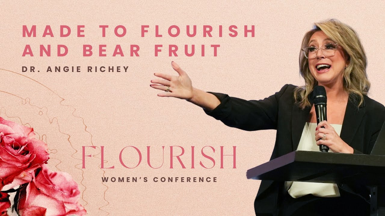 Angie Richey Made to Flourish and Bear Fruit | Dr. Angie Richey | Women's Conference ...