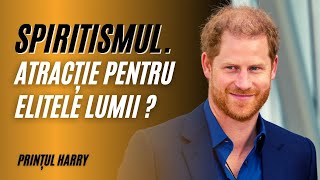 Spiritismul. Atracție pentru elitele lumii? | Prințul Harry | A doua opinie | SperanțaTV