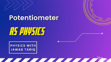 Electricity Part 12 : Potentiometer | AS Physics | Jawad Tariq