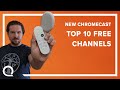 Top 10 FREE Channels on the New Chromecast | You Should Have These Apps