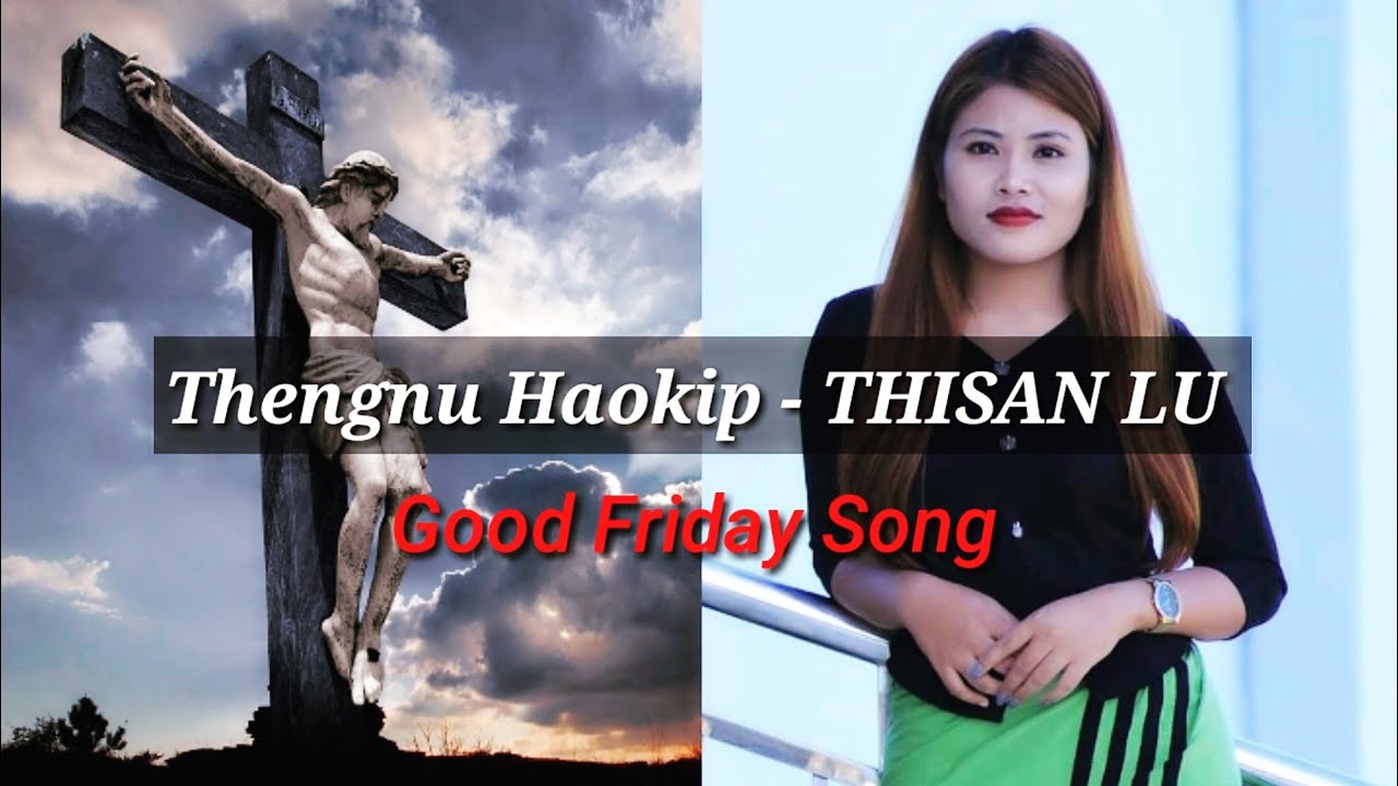 Thengnu Haokip   Thisan lu Good Friday Song  Official Lyrics Video 