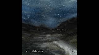 In Bethlehem (Live) - Glory & Gladness Music