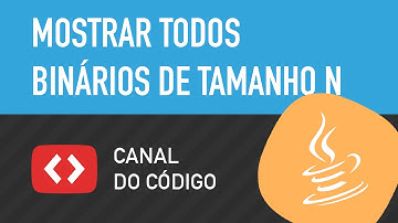Mostrar todos os binários de tamanho N recursivo em Java - Canal do Código