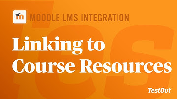 Linking to Course Resources: Moodle LTI & TestOut LabSim