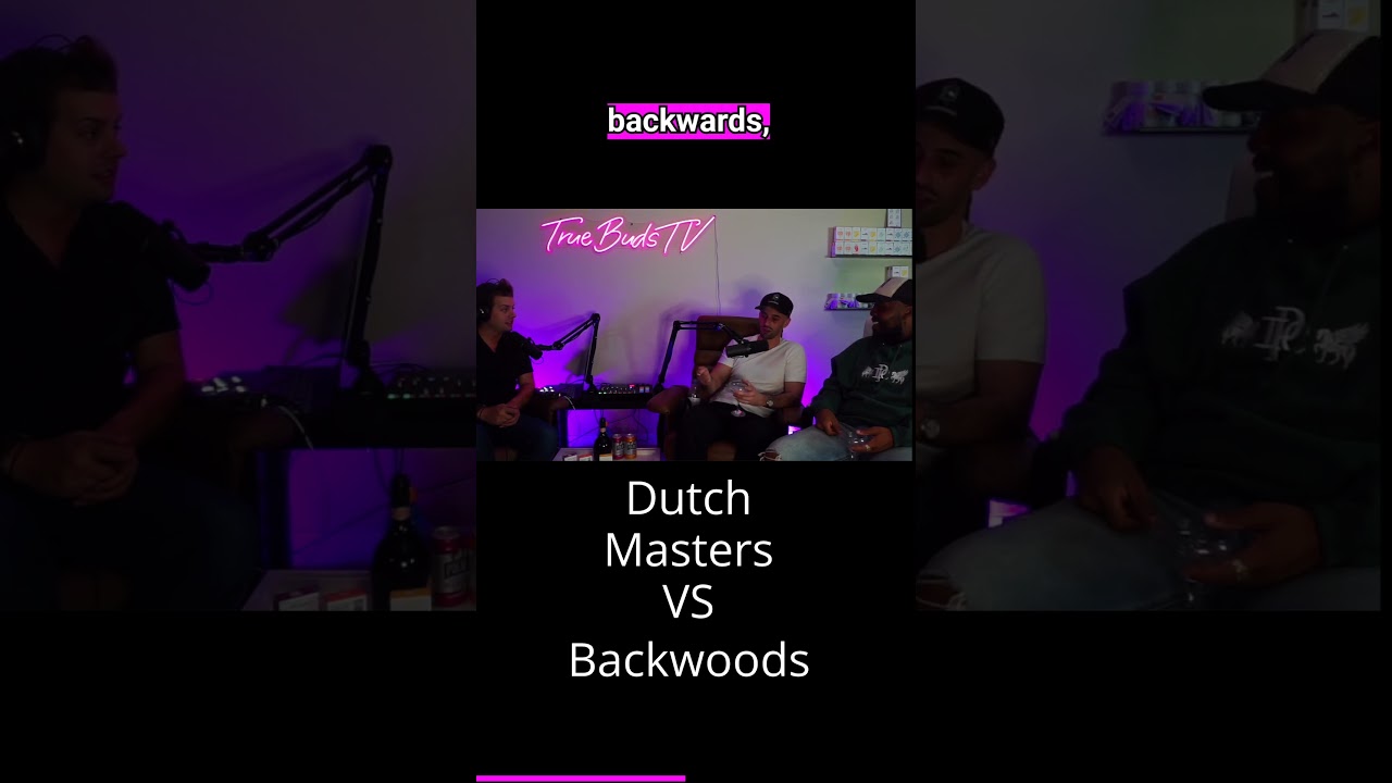 Backwoods VS Dutch Masters
