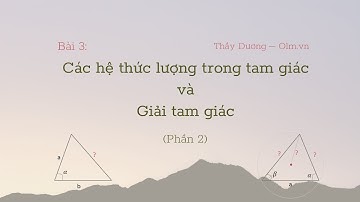 Bài 3 (Phần 2): Một số công thức tính diện tích tam giác. Giải tam giác - Toán 10 - [OLM.VN]