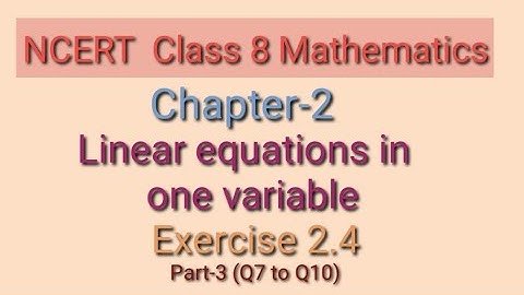 NCERT Class 8 Maths Chapter 2-"Linear equations in one variable" Exercise 2.4  Q7 to Q10