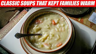 75 Classic Soups That Kept Families Warm During Hard Times