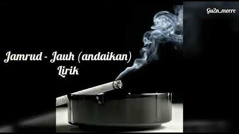 JAMRUD - JAUH (Andaikan)