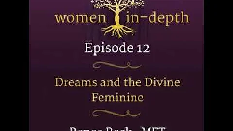 12: Dreams and the Divine Feminine with Renee Beck...