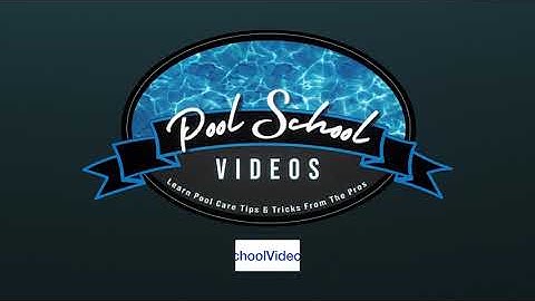 Pool School Videos - Maintain Your Pool Like A Pro