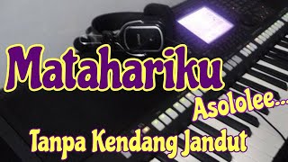 MATAHARIKU Tanpa Kendang