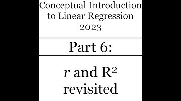 Conceptual introduction to linear regression (part 6 of 8: r and R-squared revisited)