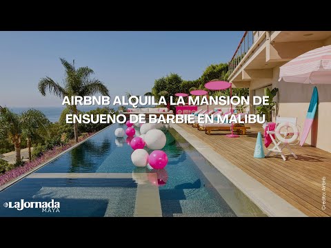 Airbnb alquila la mansión de ensueño de Barbie en Malibú