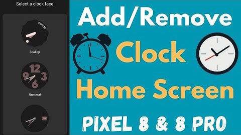How to Add or Remove Clock in Home Screen on Google Pixel 8 and Pixel 8 Pro