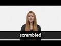 How to pronounce SCRAMBLED in American English