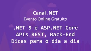 .NET 5/ASP.NET Core, APIs REST e desenvolvimento Back-End: dicas p/ o dia a dia | parte 2