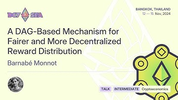 A DAG-Based Mechanism for Fairer and More Decentralized Reward Distribution | Devcon SEA