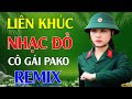 Cô Gái PaKo Remix - LK Nhạc Đỏ Cách Mạng Tiền Chiến Remix Cực Bốc Lửa Hay Nhất