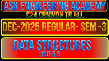 THIRD YEAR SEM-3  C24  || DATA STRUCTURES  FINAL EXAMS  UNIT-5,6  ||  ASK ENGINEERING ACADEMY