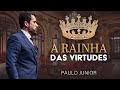 A Rainha das Virtudes - Paulo Junior