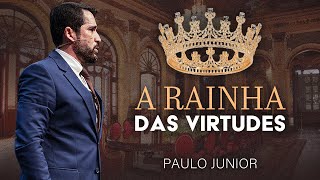 A Rainha das Virtudes - Paulo Junior