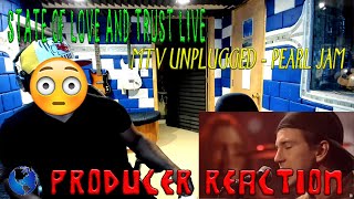 Video thumbnail of "State Of Love and Trust Live   MTV Unplugged   Pearl Jam - Producer Reaction"