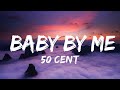 30 Mins |  50 Cent - Baby By Me (Lyrics) ft. Ne-Yo | Have a baby by me, baby, be a millionaire  | Y