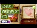 How To Make Farmhouse Valentine&#39;s Day Decor with Your Cricut Maker