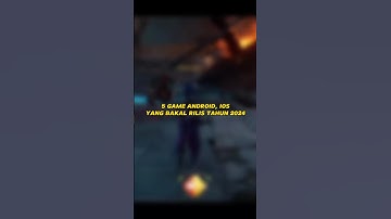 5 game android, IOS yang bakal rilis tahun 2024 part 2 #short #game #upcominggames #quattuordecim