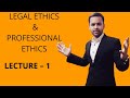 LEGAL ETHICS AND PROFESSIONAL ETHICS (ADVOCATES ACT 1961 )