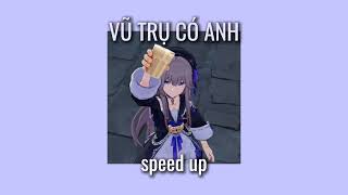 VŨ TRỤ CÓ ANH [speed up]