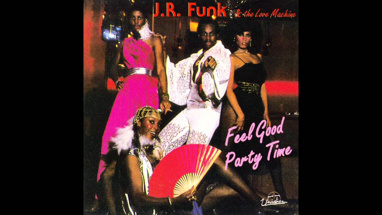 JR Funk  The Love Machine   Feel Good Party Time