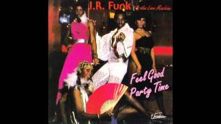 Video thumbnail of "J.R. Funk & The Love Machine - Feel Good Party Time"