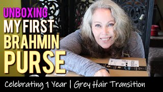 Grey Hair Transition Celebration  One Year | Unboxing my first Brahmin Purse