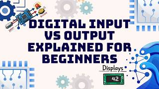 Digital Input vs Output Explained for Beginners
