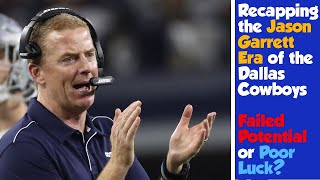 Recapping the Jason Garrett Era of the Dallas Cowboys | Failed Potential or Poor Luck?