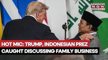 Hot Mic: Trump, Indonesian President Caught Discussing Family Business After Gaza Truce Ceremony