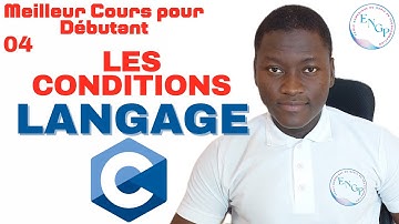 Langage C Pour Débutant - Chapitre 04 : Les conditions - et TP