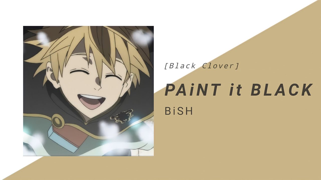 Black Clover PAiNT it BLACK by BiSH YouTube