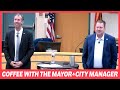 Watch the Latest Coffee With the Mayor &amp; City Manager (3-1-24)