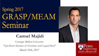 Spring 2017 GRASP Seminar - Carmel Majidi - March 24, 2017